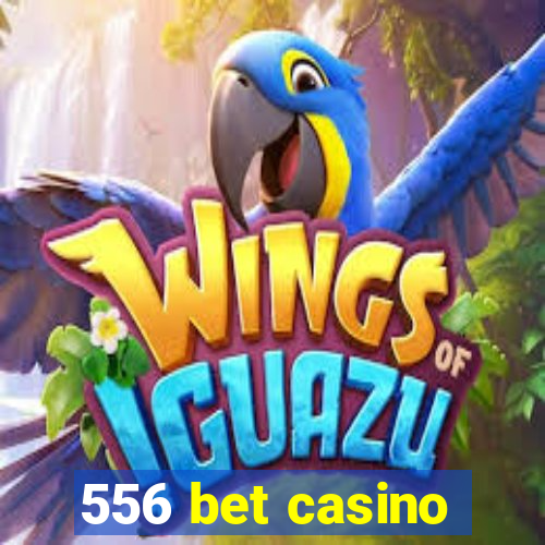 556 bet casino