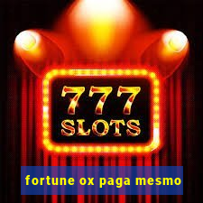 fortune ox paga mesmo