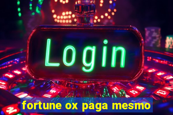 fortune ox paga mesmo