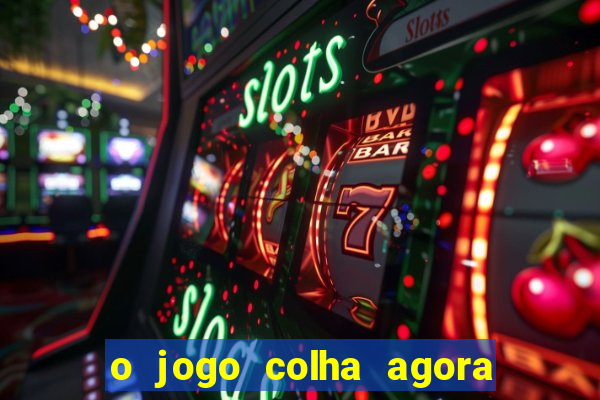 o jogo colha agora paga mesmo