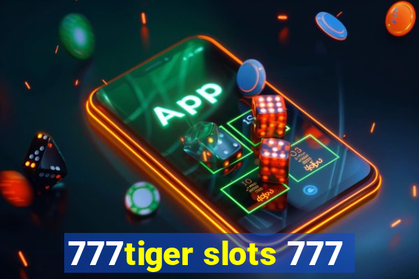 777tiger slots 777