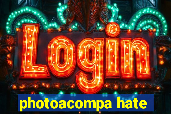 photoacompa hate