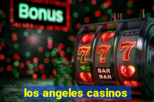 los angeles casinos