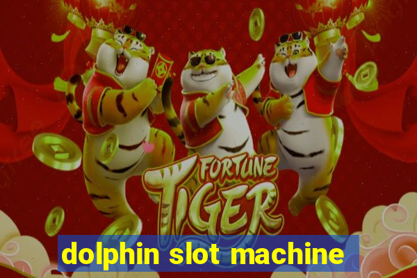 dolphin slot machine