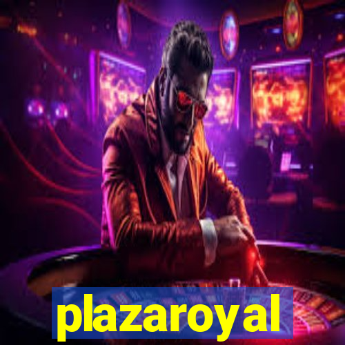 plazaroyal