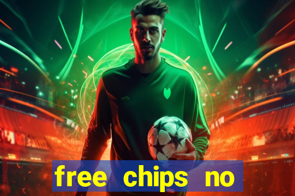 free chips no deposit casino