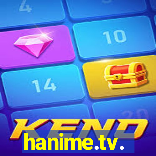 hanime.tv.