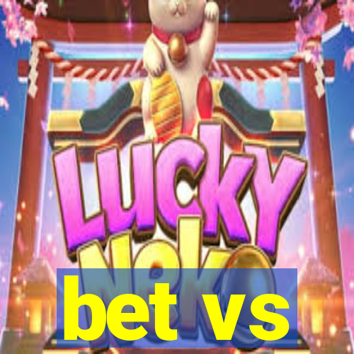 bet vs