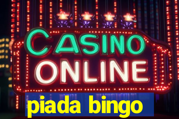 piada bingo