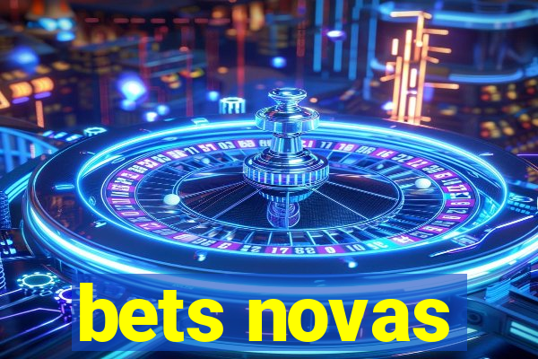 bets novas