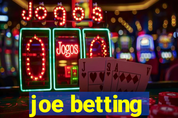 joe betting