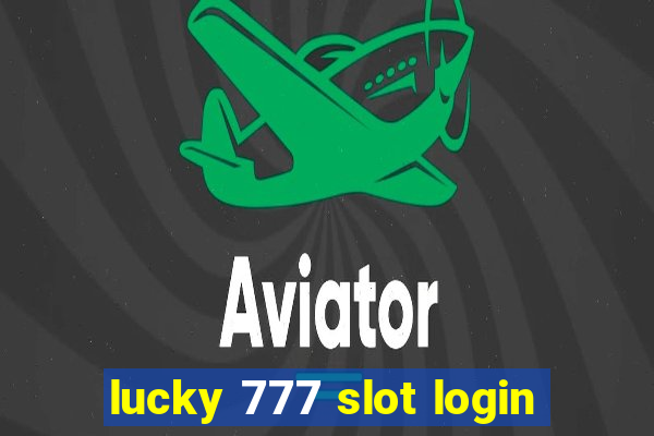 lucky 777 slot login