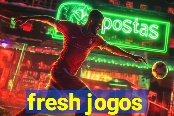 fresh jogos