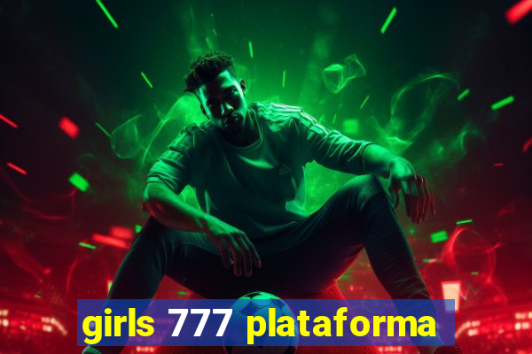 girls 777 plataforma