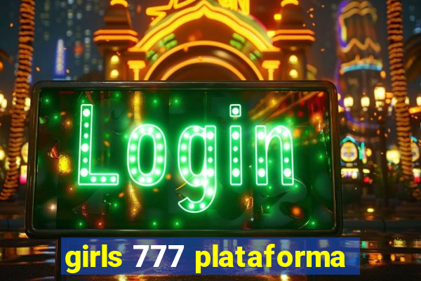 girls 777 plataforma