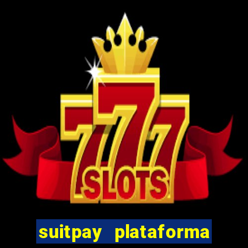 suitpay plataforma de jogos