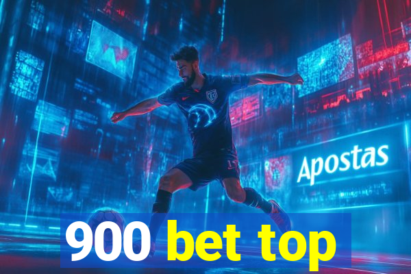 900 bet top