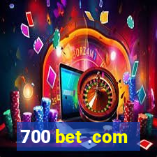 700 bet .com