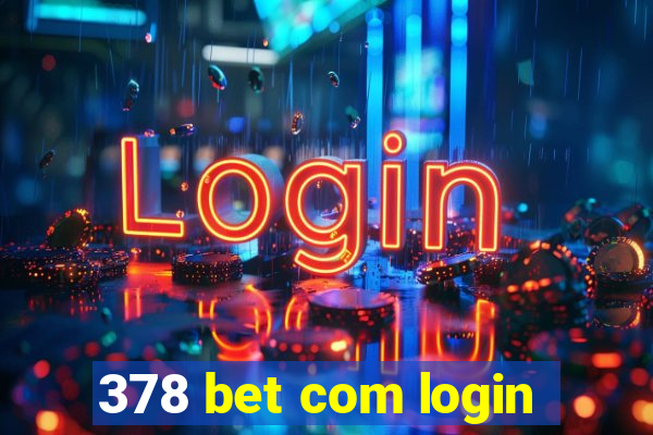 378 bet com login