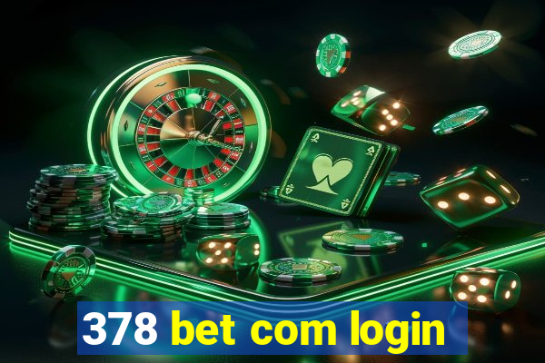 378 bet com login