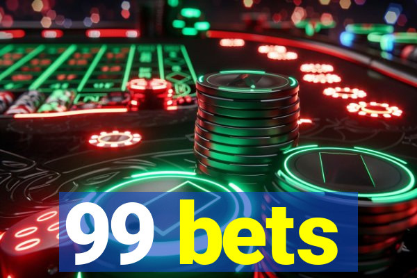 99 bets