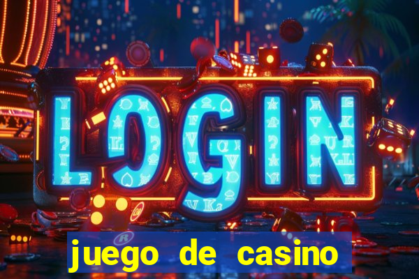 juego de casino para ganar dinero real