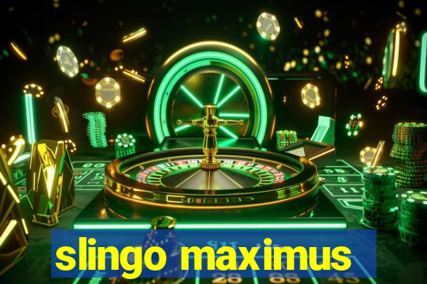 slingo maximus