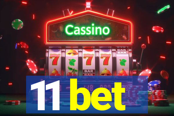 11 bet