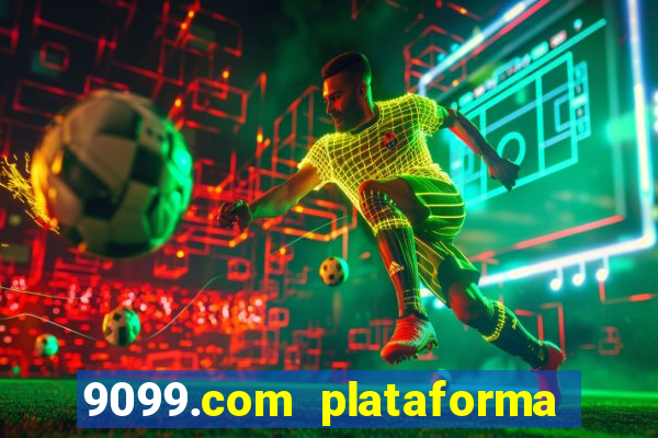 9099.com plataforma de jogos