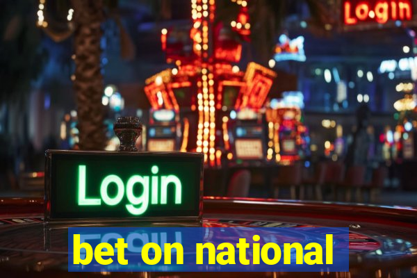 bet on national