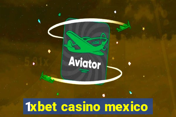 1xbet casino mexico