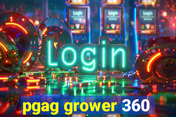 pgag grower 360