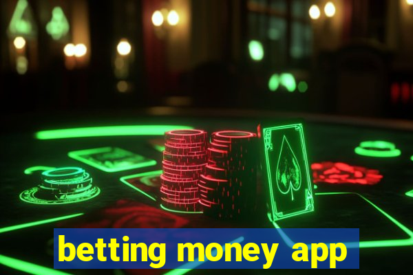 betting money app