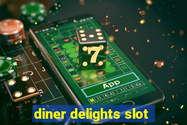 diner delights slot