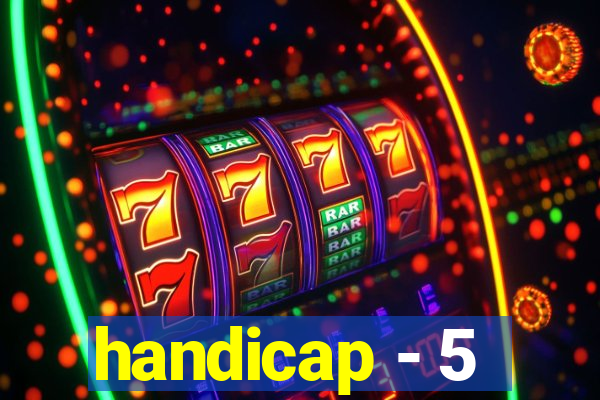 handicap - 5