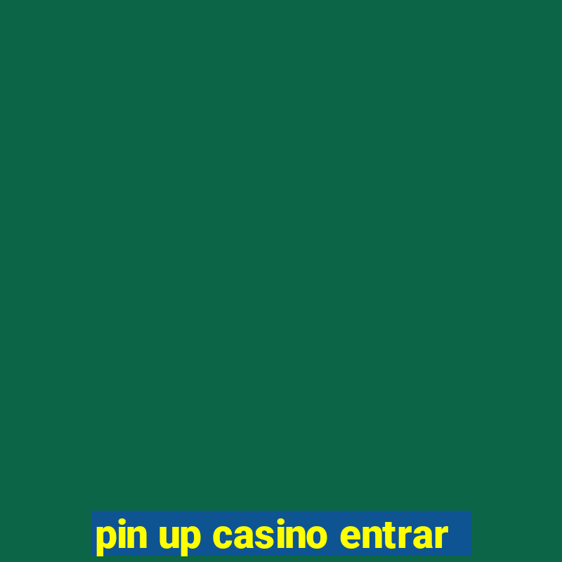 pin up casino entrar