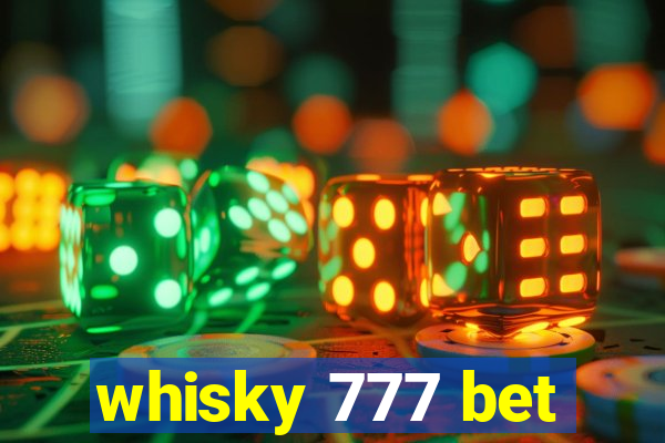 whisky 777 bet