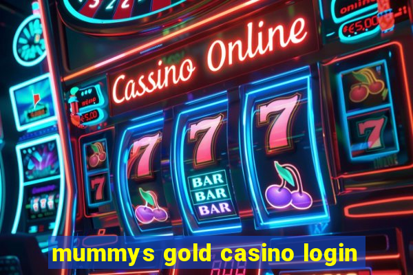 mummys gold casino login