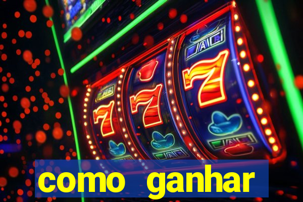 como ganhar dinheiro nos slots