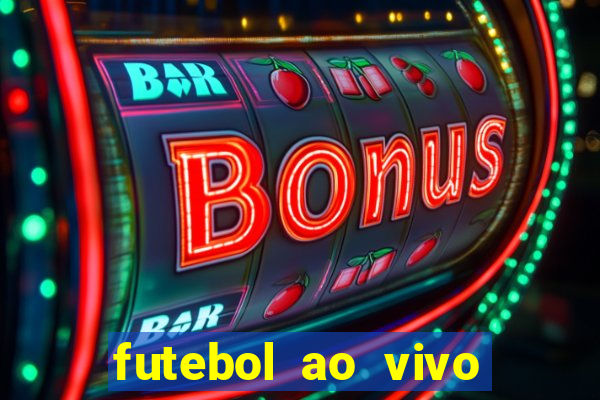 futebol ao vivo sem travar