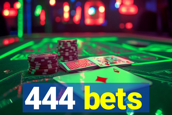 444 bets