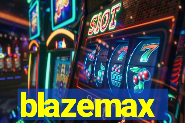 blazemax