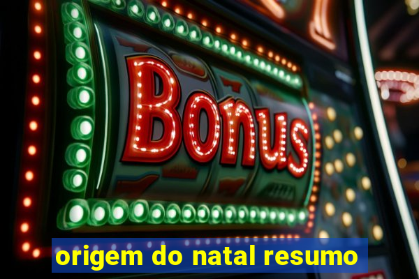 origem do natal resumo