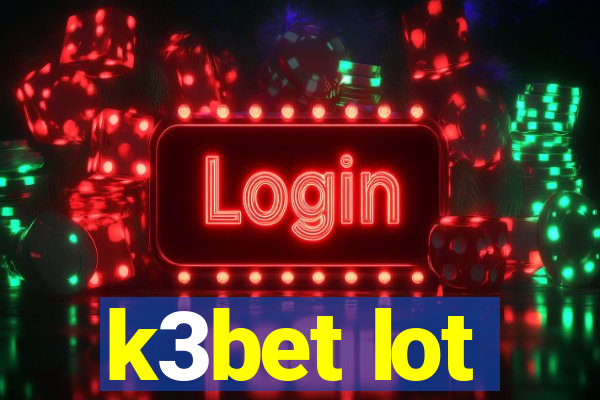 k3bet lot