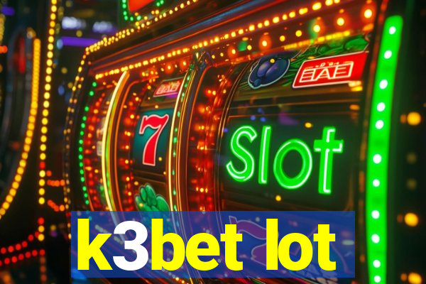 k3bet lot