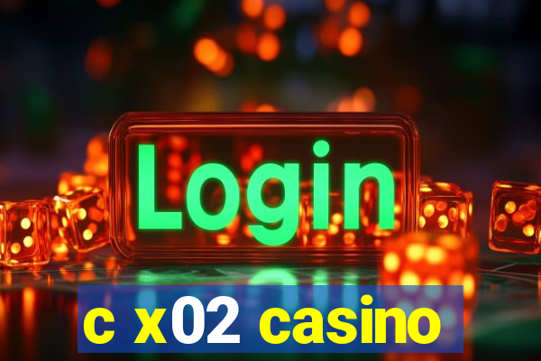 c x02 casino