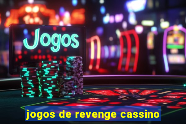 jogos de revenge cassino