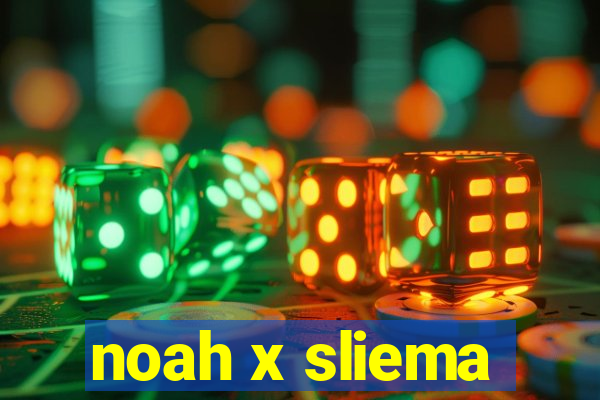 noah x sliema