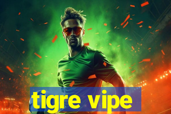 tigre vipe