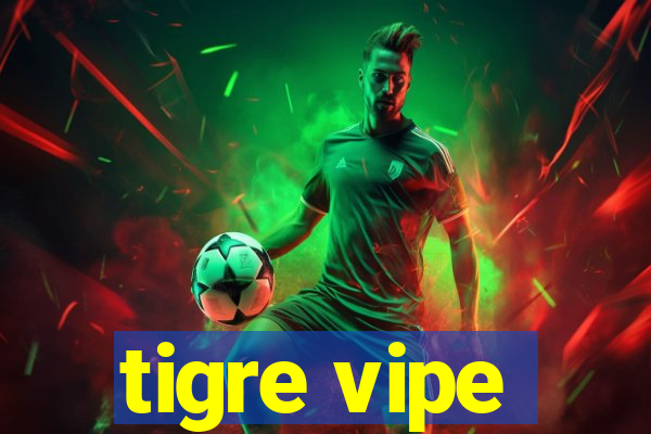 tigre vipe